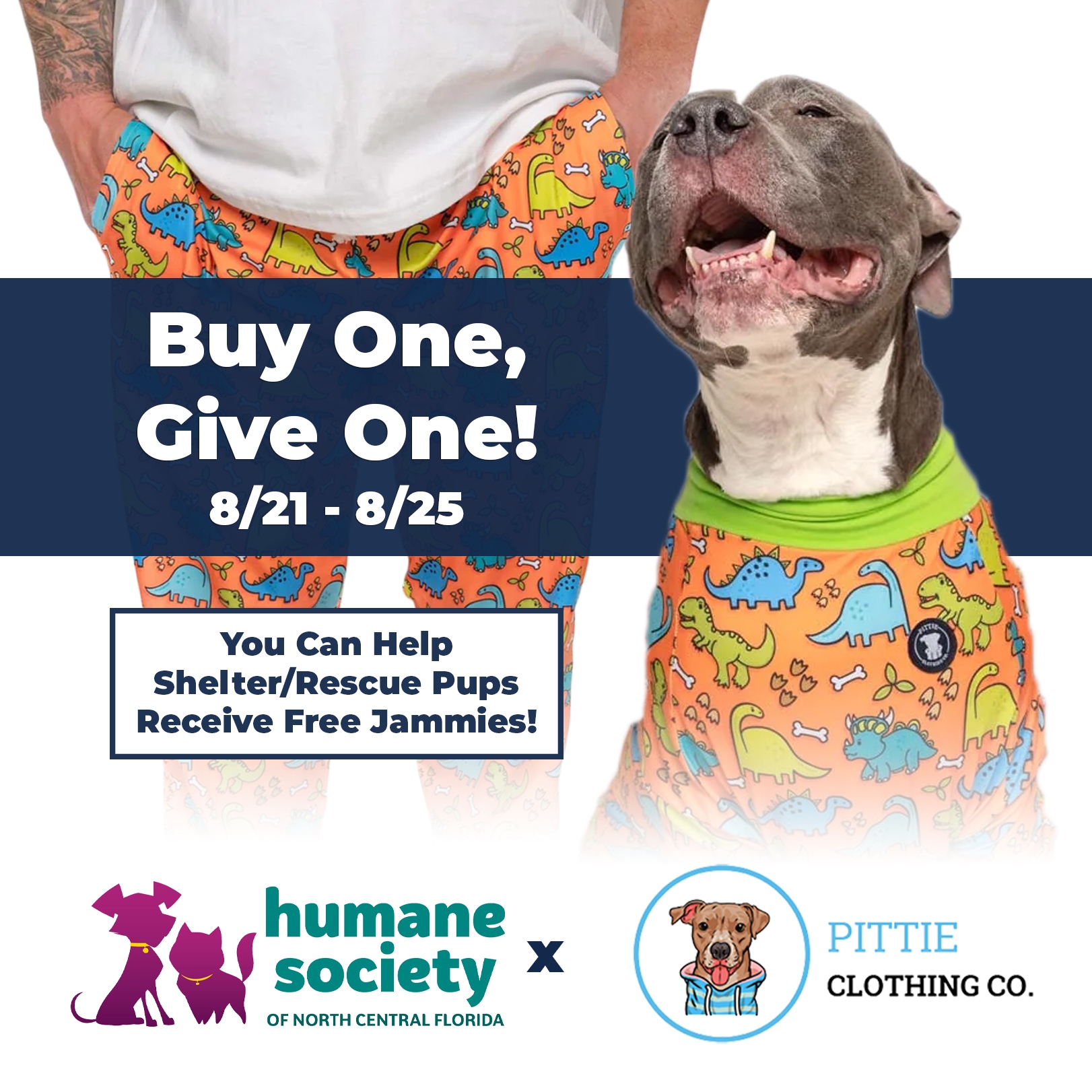 Buy One Get One sale from 8/21 to 8/25. You can help shelter/rescue pups receive free jammies! Image of pit bull wearing pjs next to a person wearing matching pjs.