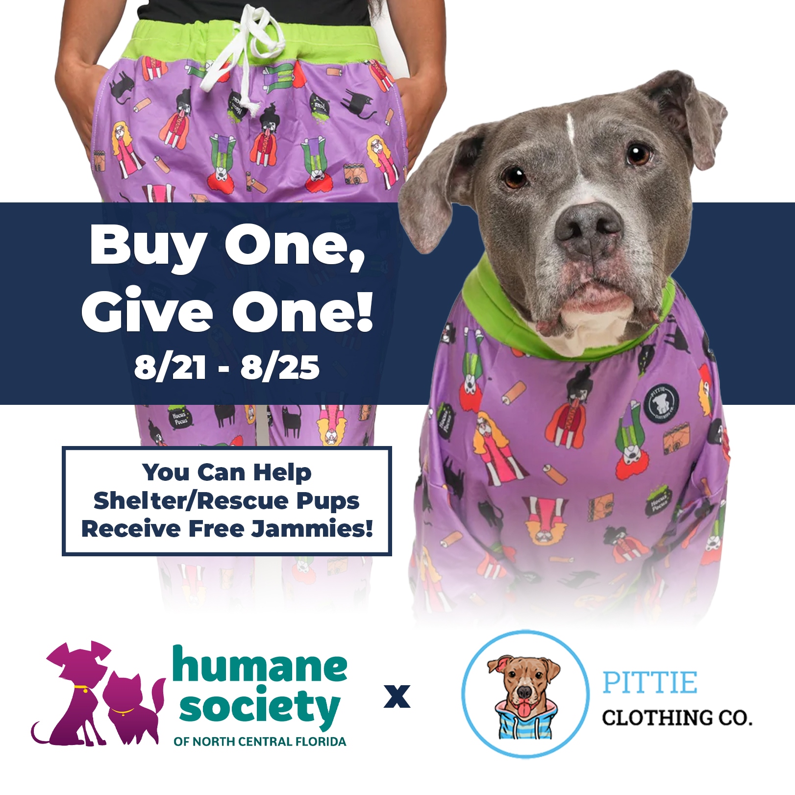 Buy One Get One sale from 8/21 to 8/25. You can help shelter/rescue pups receive free jammies! Image of pit bull wearing pjs next to a person wearing matching pjs.